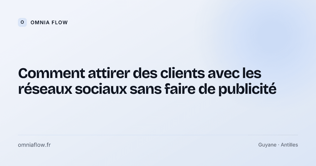 Couverture de l’article : Comment attirer des clients avec les réseaux sociaux sans faire de publicité